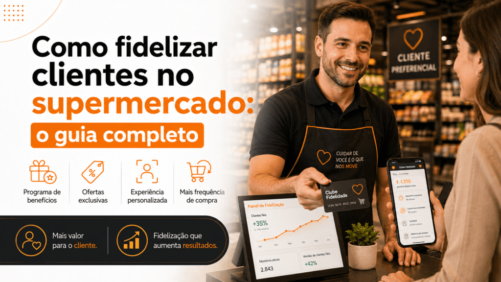 Como fidelizar clientes no supermercado: o guia completo